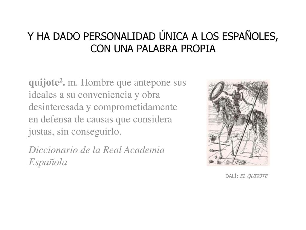 Y HA DADO PERSONALIDAD ÚNICA A LOS ESPAÑOLES, CON UNA PALABRA PROPIA