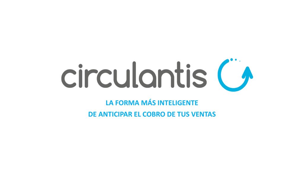 LA FORMA MÁS INTELIGENTE DE ANTICIPAR EL COBRO DE TUS VENTAS
