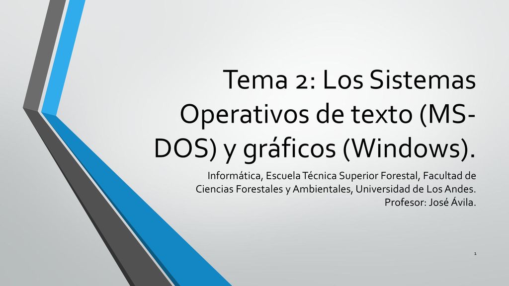 Tema 2: Los Sistemas Operativos de texto (MS-DOS) y gráficos (Windows).
