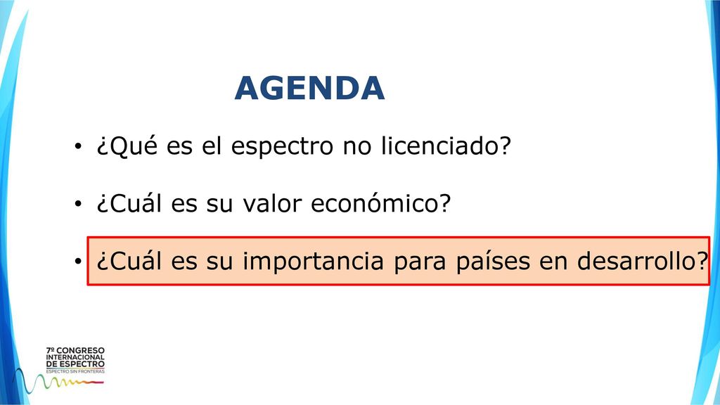 AGENDA ¿Qué es el espectro no licenciado ¿Cuál es su valor económico