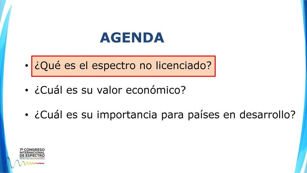 AGENDA ¿Qué es el espectro no licenciado ¿Cuál es su valor económico