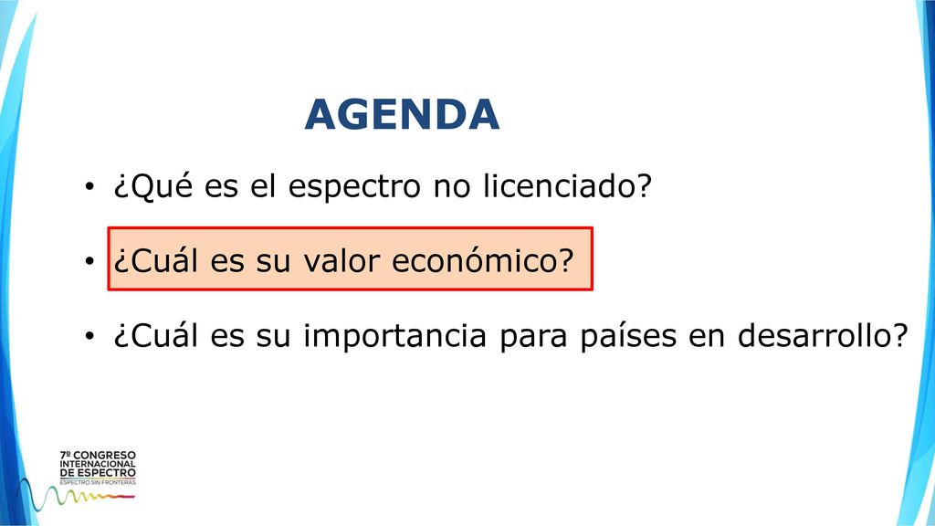 AGENDA ¿Qué es el espectro no licenciado ¿Cuál es su valor económico