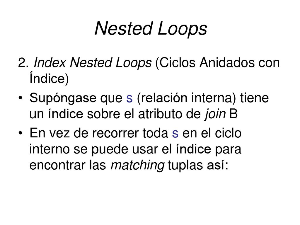 Nested Loops 2. Index Nested Loops (Ciclos Anidados con Índice)