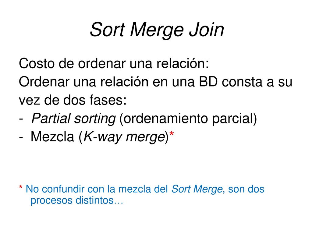Sort Merge Join Costo de ordenar una relación: