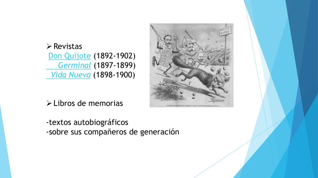 Revistas Don Quijote ( ) Germinal ( ) Vida Nueva ( ) Libros de memorias.