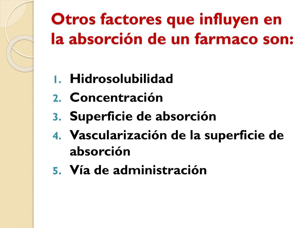 Otros factores que influyen en la absorción de un farmaco son: