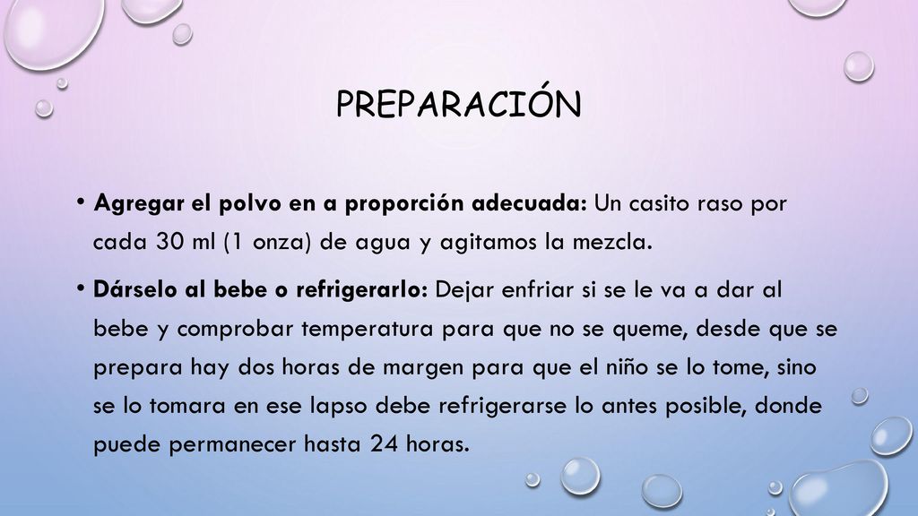Preparación Agregar el polvo en a proporción adecuada: Un casito raso por cada 30 ml (1 onza) de agua y agitamos la mezcla.