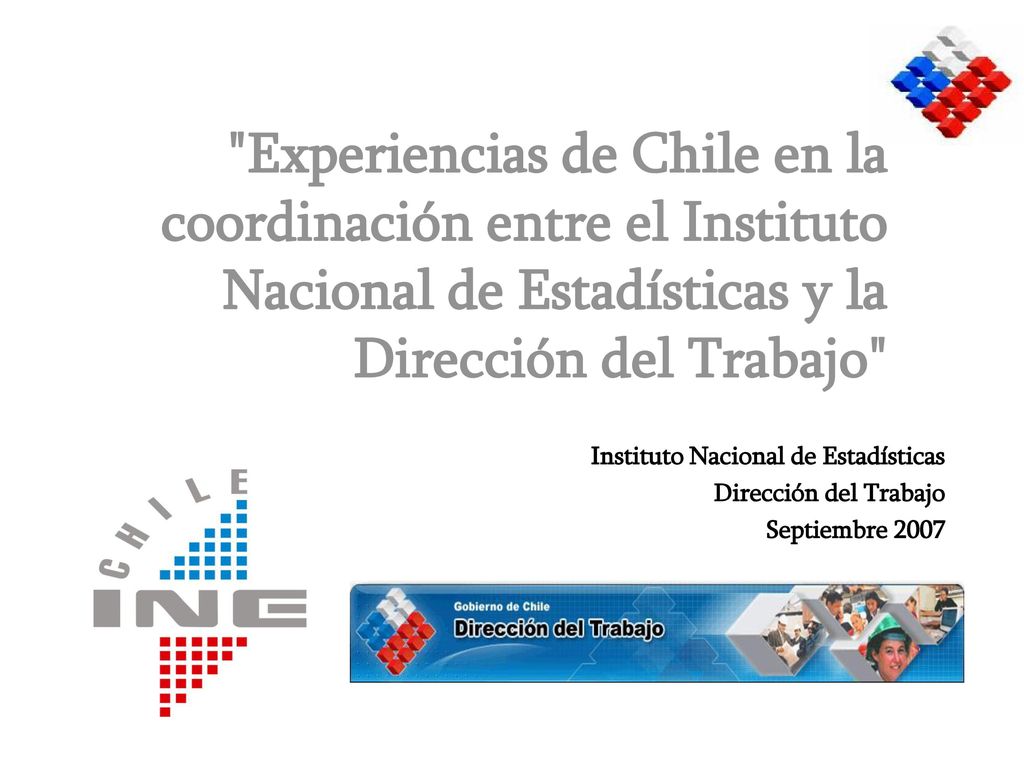 Experiencias de Chile en la coordinación entre el Instituto Nacional de Estadísticas y la Dirección del Trabajo