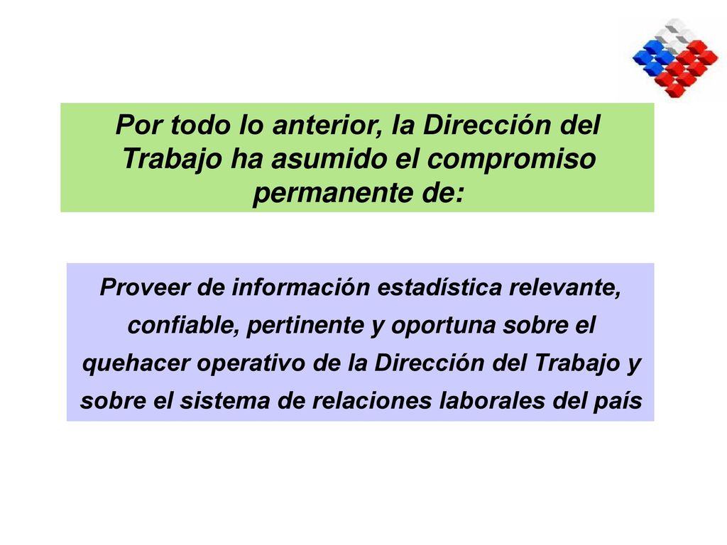 Por todo lo anterior, la Dirección del Trabajo ha asumido el compromiso permanente de: