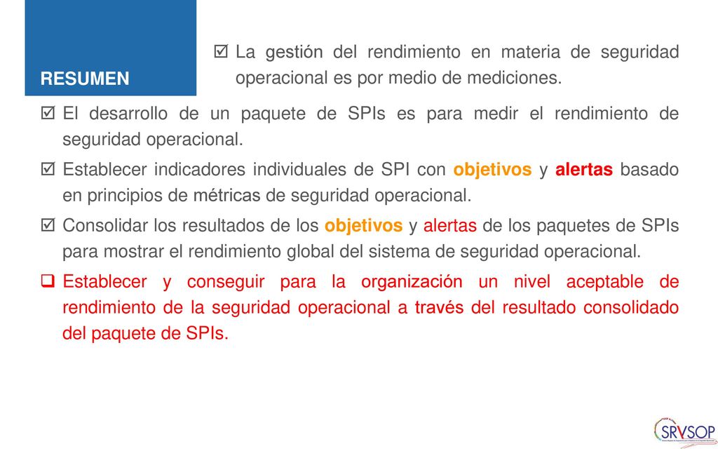 RESUMEN La gestión del rendimiento en materia de seguridad operacional es por medio de mediciones.