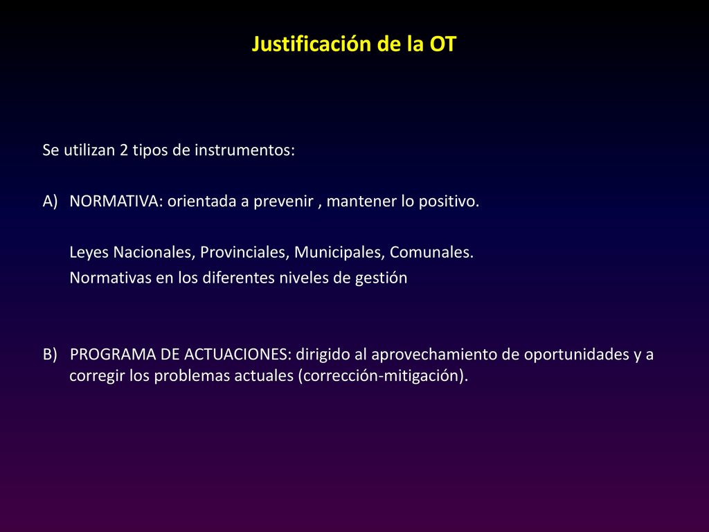 Justificación de la OT Se utilizan 2 tipos de instrumentos: