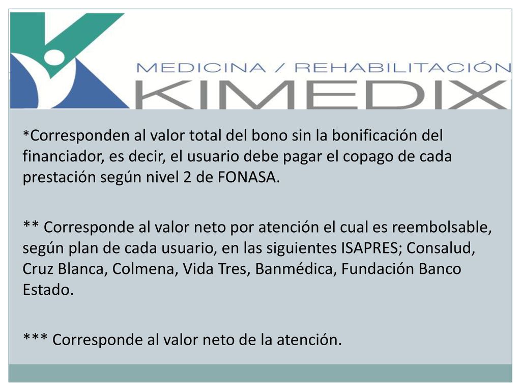 *** Corresponde al valor neto de la atención.