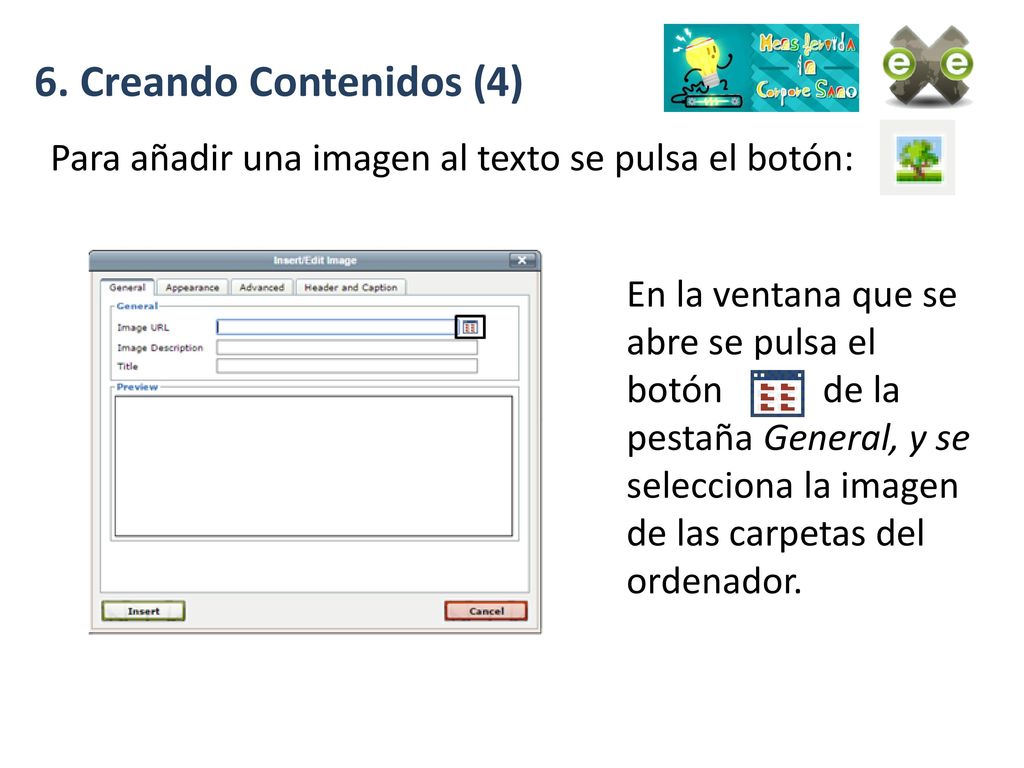 6. Creando Contenidos (4) Para añadir una imagen al texto se pulsa el botón: