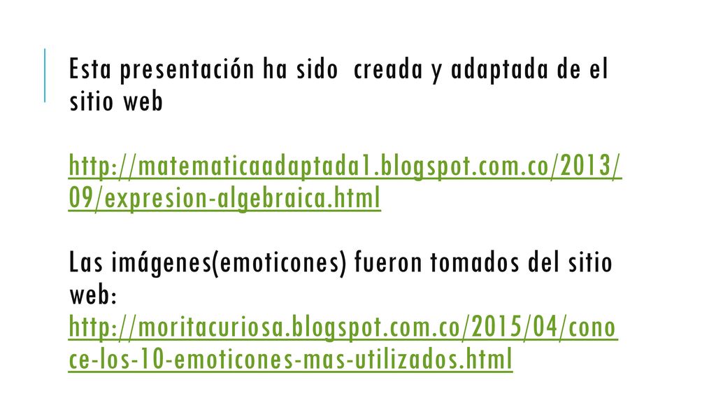 Esta presentación ha sido creada y adaptada de el sitio web   Las imágenes(emoticones) fueron tomados del sitio web: