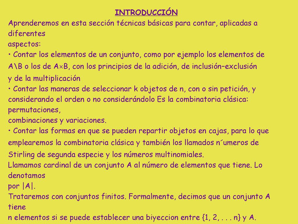 INTRODUCCIÓN Aprenderemos en esta sección técnicas básicas para contar, aplicadas a diferentes. aspectos: