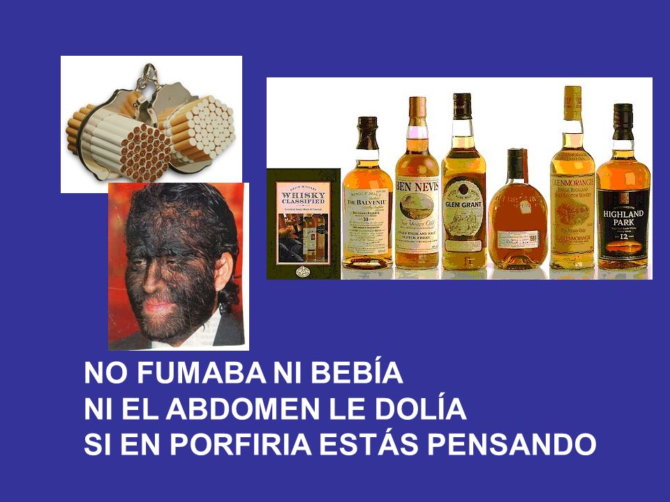 NO FUMABA NI BEBÍA NI EL ABDOMEN LE DOLÍA SI EN PORFIRIA ESTÁS PENSANDO