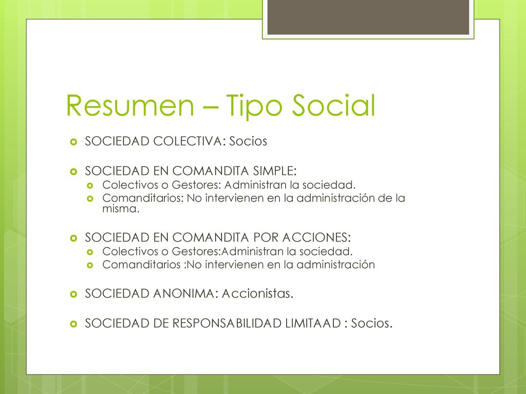 Resumen – Tipo Social SOCIEDAD COLECTIVA: Socios