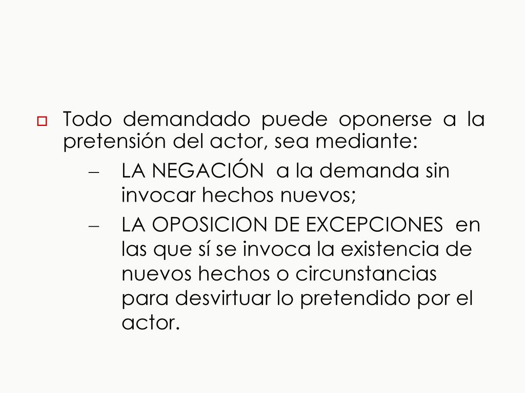 Todo demandado puede oponerse a la pretensión del actor, sea mediante: