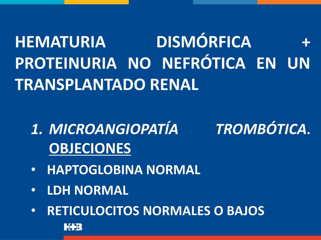 HEMATURIA DISMÓRFICA + PROTEINURIA NO NEFRÓTICA EN UN TRANSPLANTADO RENAL