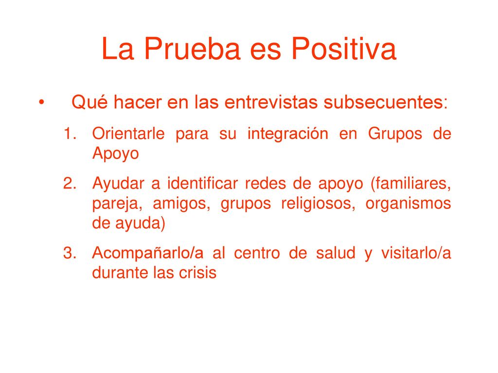 La Prueba es Positiva Qué hacer en las entrevistas subsecuentes: