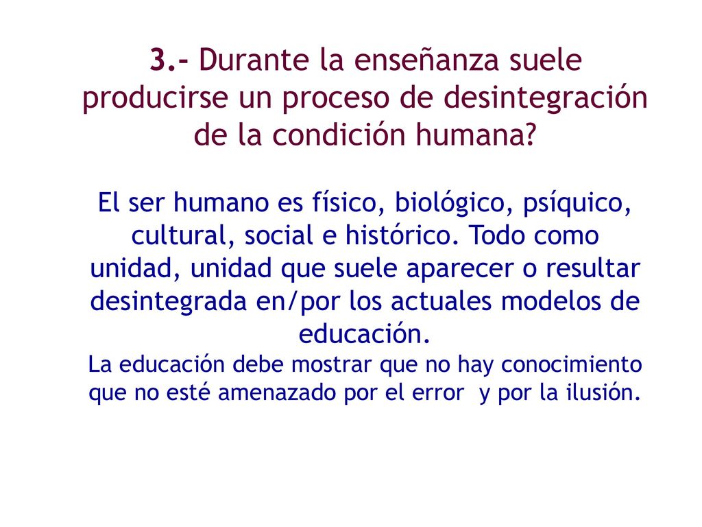 3.- Durante la enseñanza suele producirse un proceso de desintegración de la condición humana