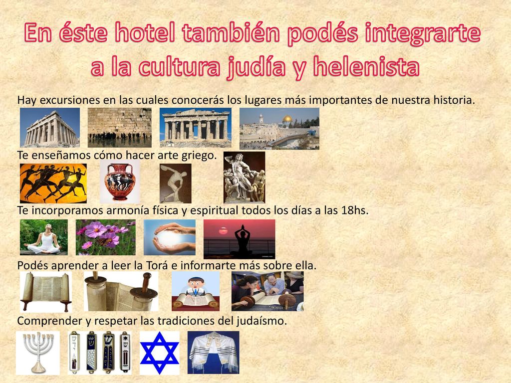 En éste hotel también podés integrarte a la cultura judía y helenista