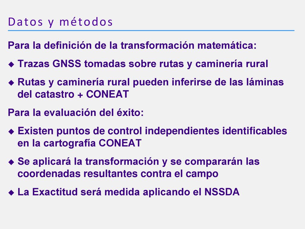 Datos y métodos Para la definición de la transformación matemática: