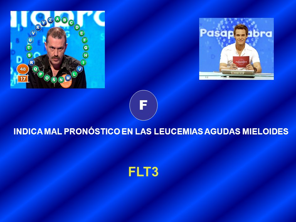 F INDICA MAL PRONÓSTICO EN LAS LEUCEMIAS AGUDAS MIELOIDES FLT3
