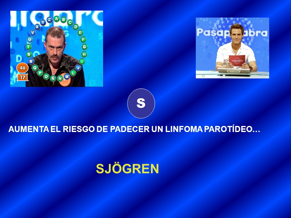 S AUMENTA EL RIESGO DE PADECER UN LINFOMA PAROTÍDEO… SJÖGREN