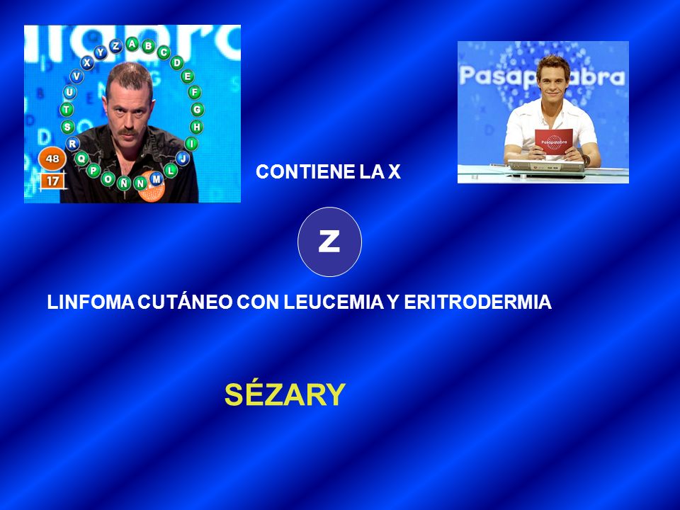 CONTIENE LA X Z LINFOMA CUTÁNEO CON LEUCEMIA Y ERITRODERMIA SÉZARY