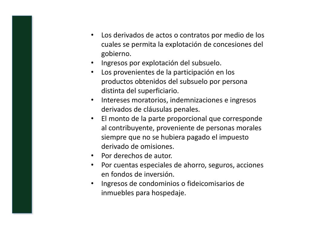 Los derivados de actos o contratos por medio de los cuales se permita la explotación de concesiones del gobierno.