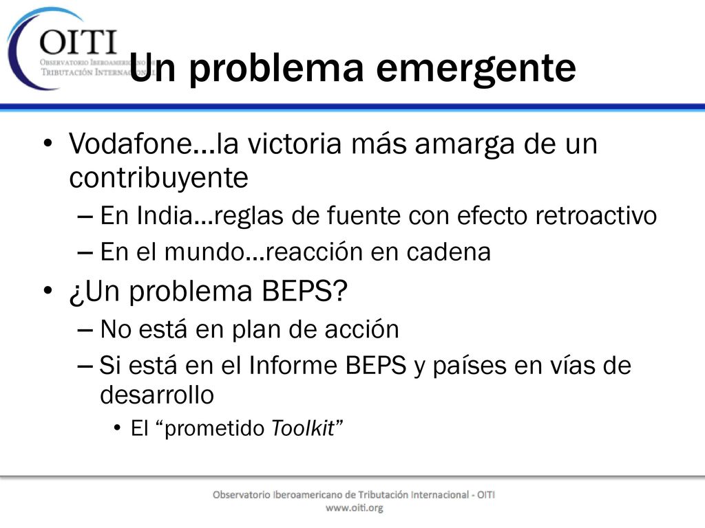 Un problema emergente Vodafone…la victoria más amarga de un contribuyente. En India…reglas de fuente con efecto retroactivo.