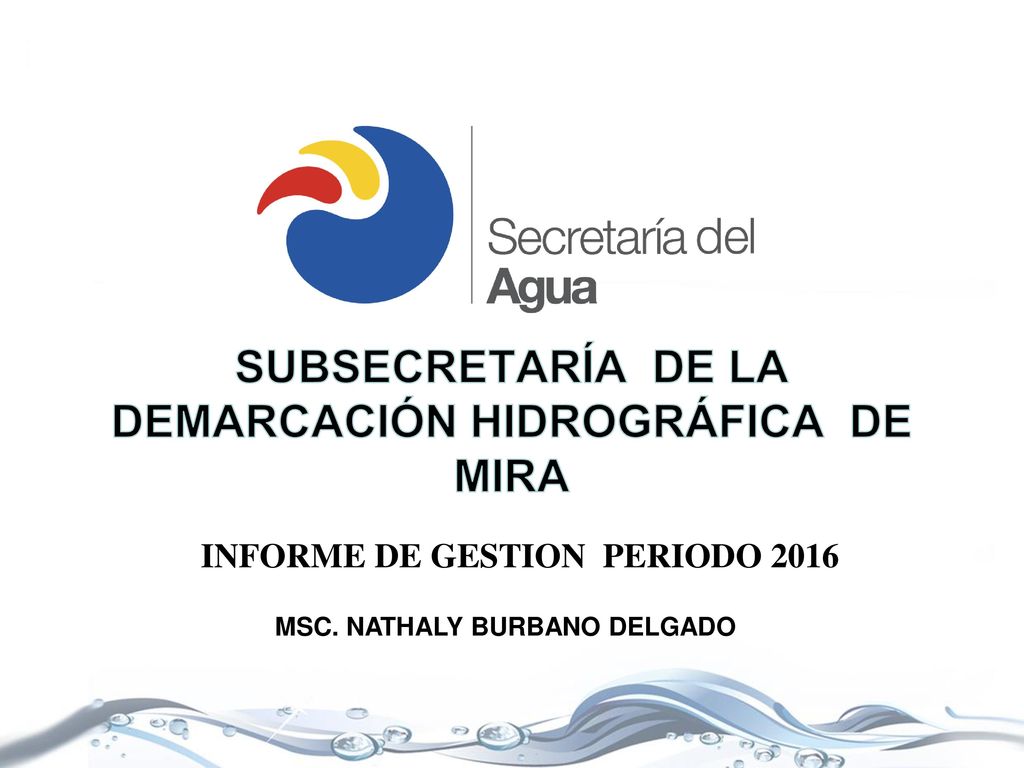 SUBSECRETARÍA DE LA DEMARCACIÓN HIDROGRÁFICA DE MIRA