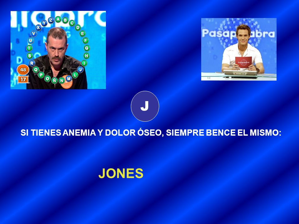 J SI TIENES ANEMIA Y DOLOR ÓSEO, SIEMPRE BENCE EL MISMO: JONES