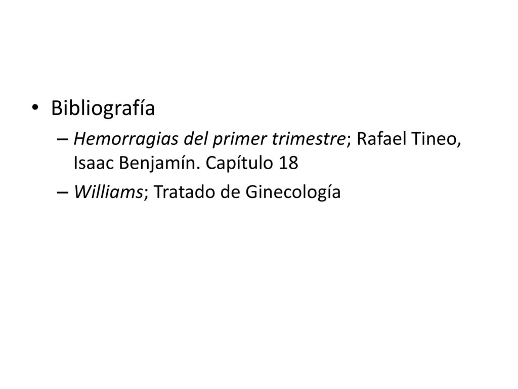 Bibliografía Hemorragias del primer trimestre; Rafael Tineo, Isaac Benjamín.
