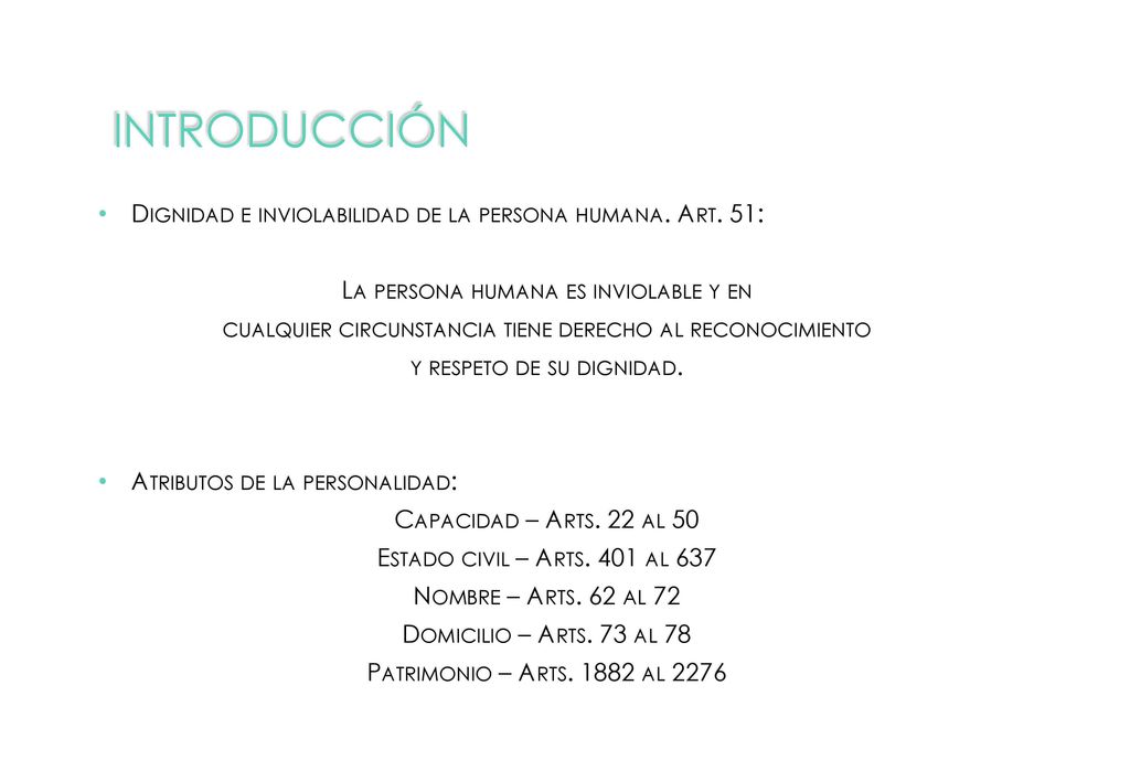 Introducción Dignidad e inviolabilidad de la persona humana. Art. 51: