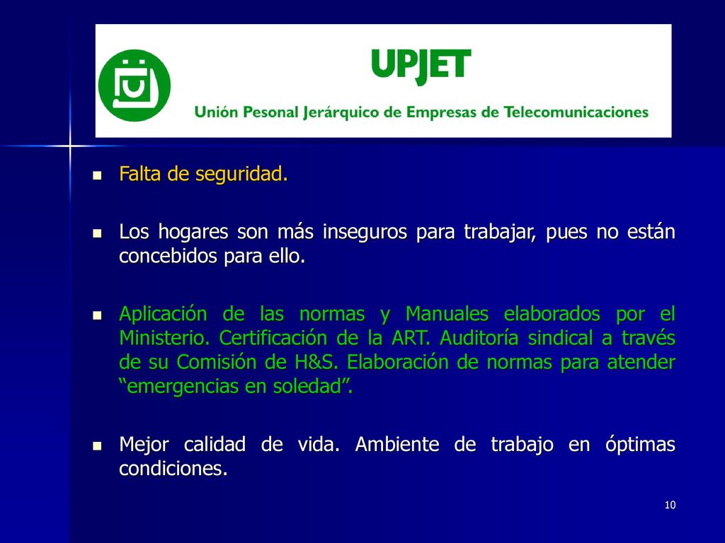 Falta de seguridad. Los hogares son más inseguros para trabajar, pues no están concebidos para ello.