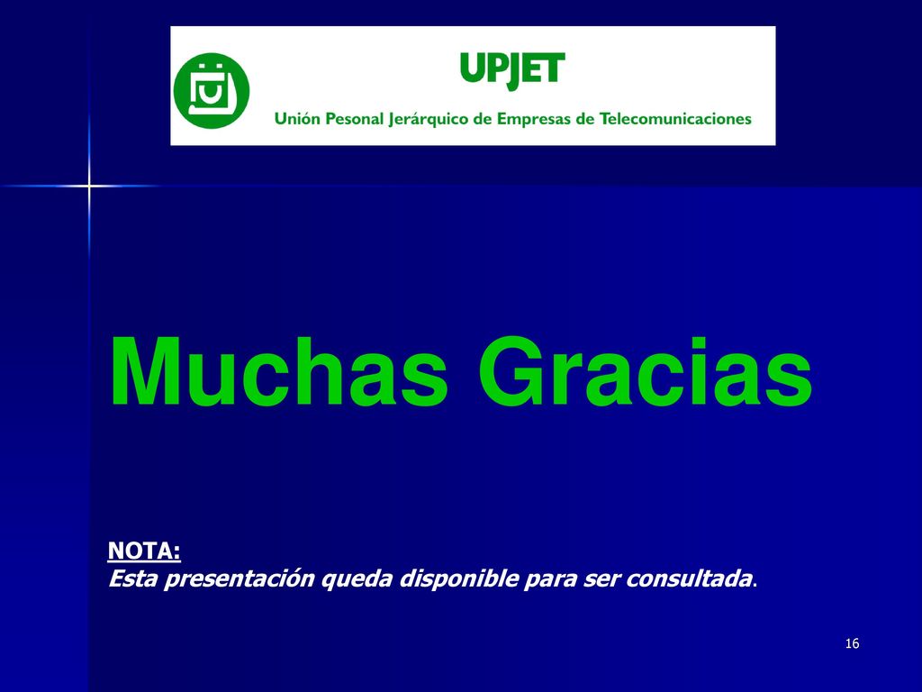 Muchas Gracias NOTA: Esta presentación queda disponible para ser consultada.
