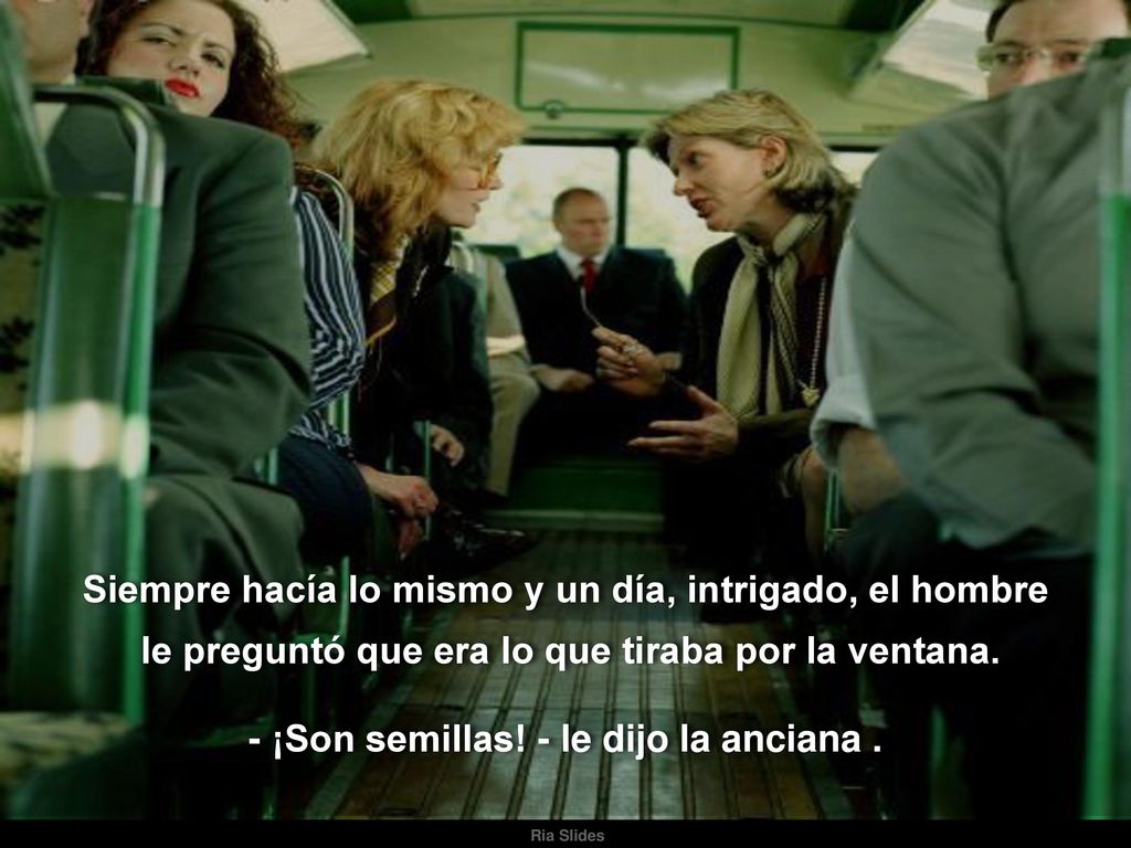 Siempre hacía lo mismo y un día, intrigado, el hombre