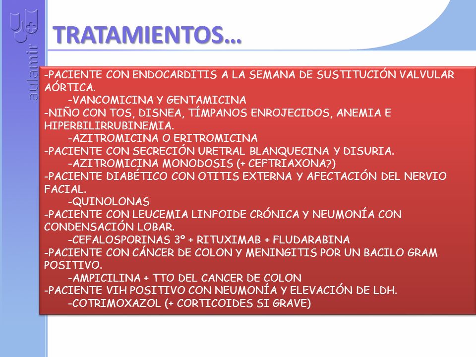 TRATAMIENTOS… PACIENTE CON ENDOCARDITIS A LA SEMANA DE SUSTITUCIÓN VALVULAR AÓRTICA. VANCOMICINA Y GENTAMICINA.