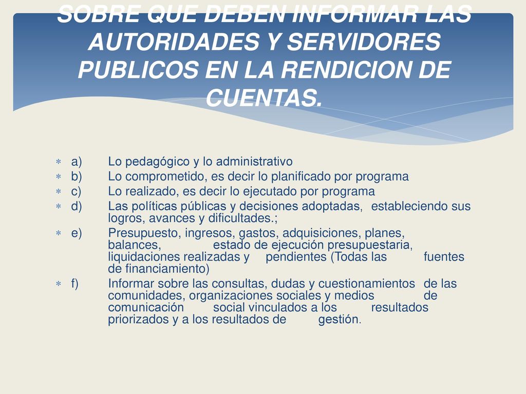 SOBRE QUE DEBEN INFORMAR LAS AUTORIDADES Y SERVIDORES PUBLICOS EN LA RENDICION DE CUENTAS.