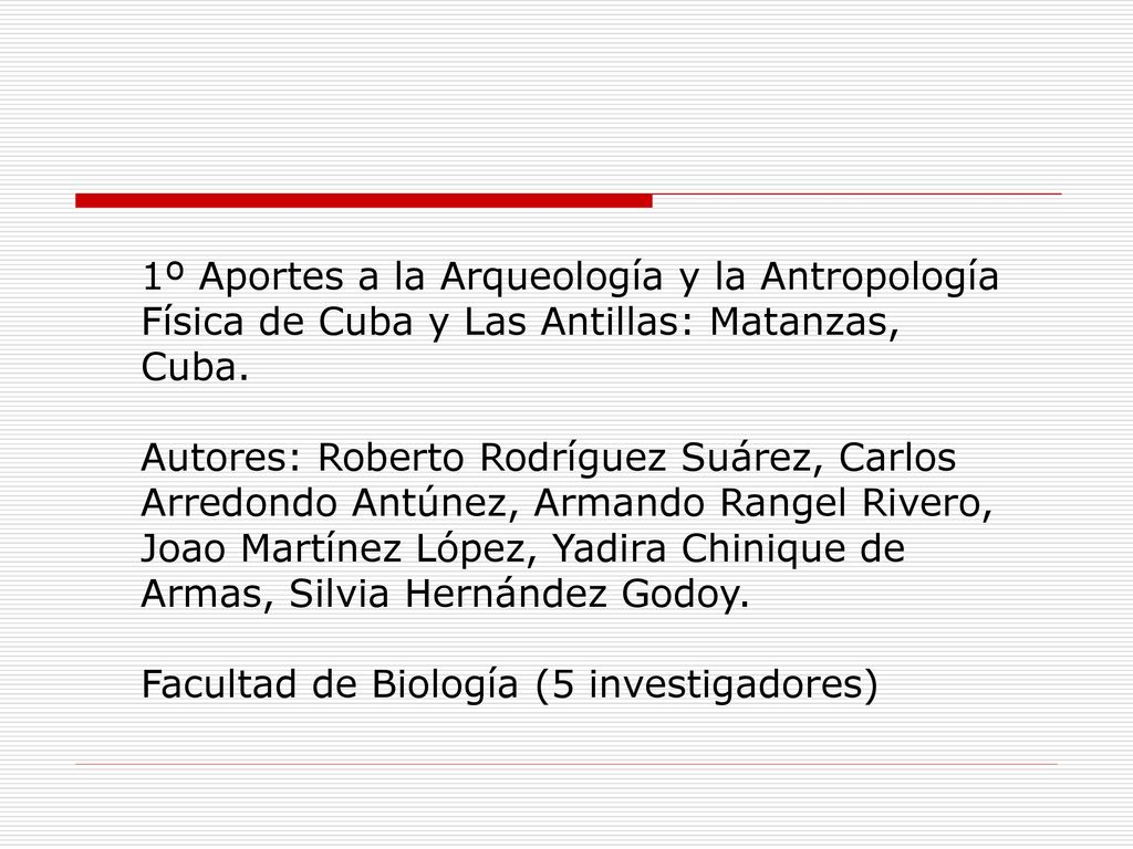 1º Aportes a la Arqueología y la Antropología Física de Cuba y Las Antillas: Matanzas, Cuba.