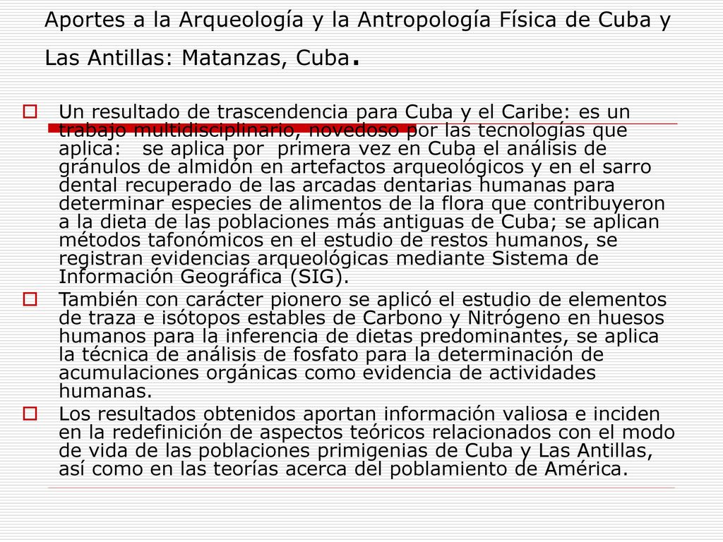 Aportes a la Arqueología y la Antropología Física de Cuba y Las Antillas: Matanzas, Cuba.