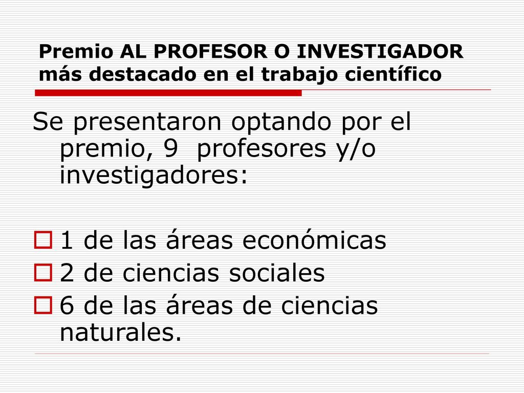 Se presentaron optando por el premio, 9 profesores y/o investigadores: