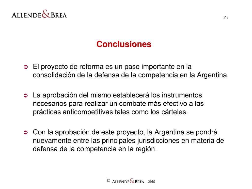 Conclusiones El proyecto de reforma es un paso importante en la consolidación de la defensa de la competencia en la Argentina.