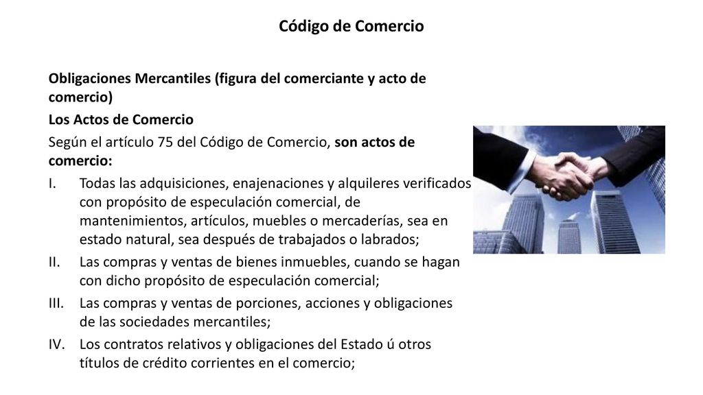 Código de Comercio Obligaciones Mercantiles (figura del comerciante y acto de comercio) Los Actos de Comercio.