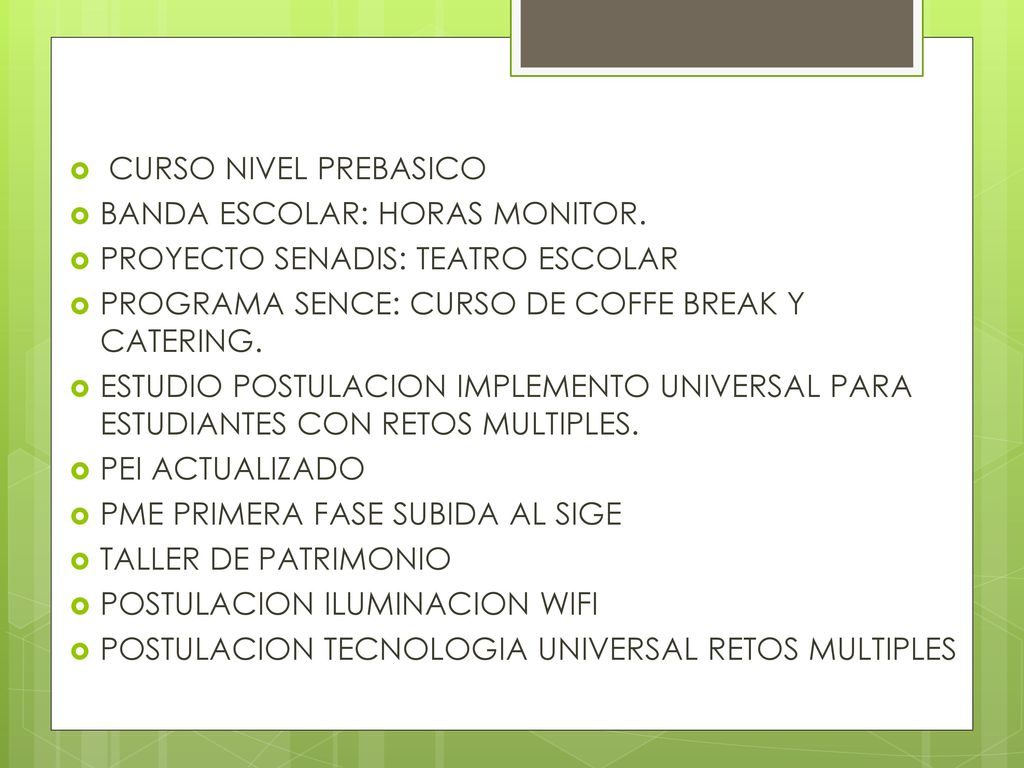 CURSO NIVEL PREBASICO BANDA ESCOLAR: HORAS MONITOR. PROYECTO SENADIS: TEATRO ESCOLAR. PROGRAMA SENCE: CURSO DE COFFE BREAK Y CATERING.