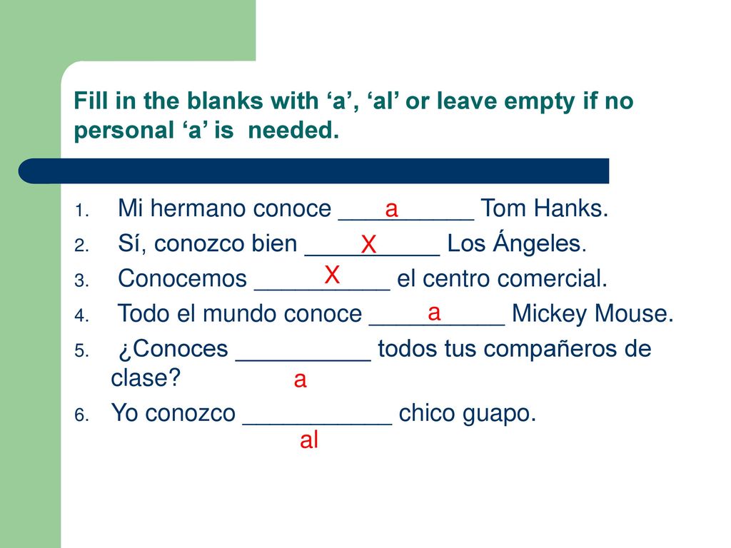 Fill in the blanks with ‘a’, ‘al’ or leave empty if no personal ‘a’ is needed.