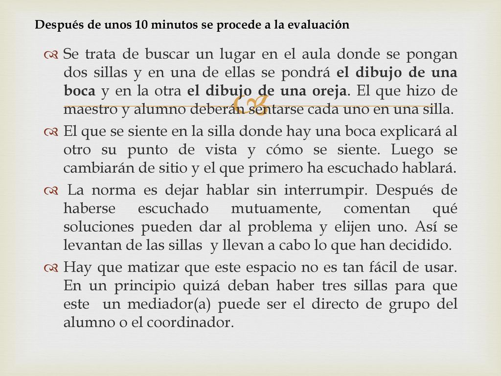 Después de unos 10 minutos se procede a la evaluación