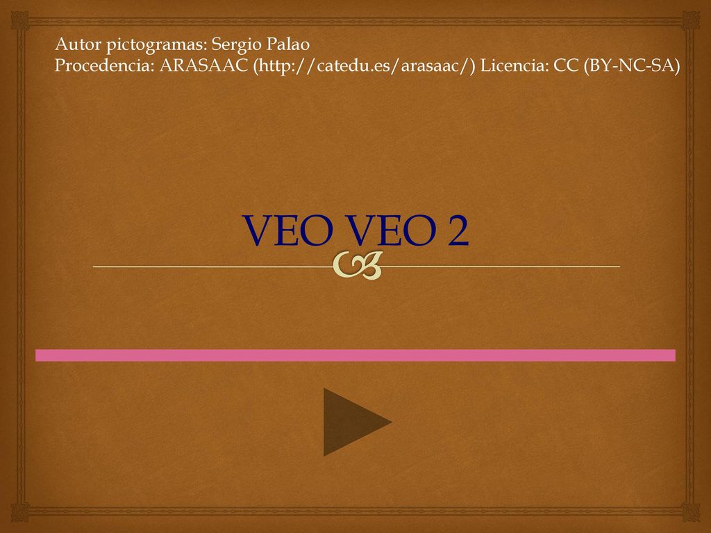 VEO VEO 2 Autor pictogramas: Sergio Palao